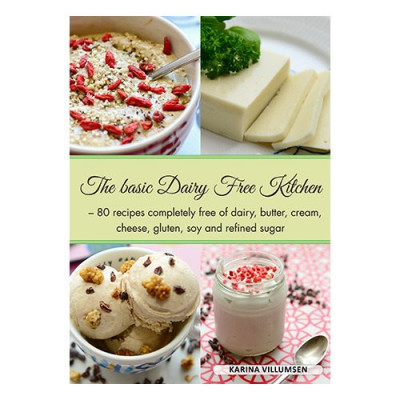 The Basic Dairy free Kitchen bog Forfatter Karina Villumsen